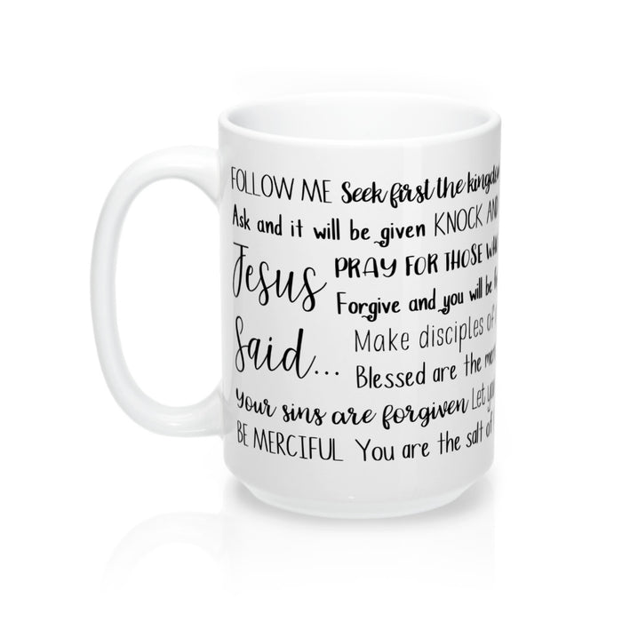 Jesus Said Mug